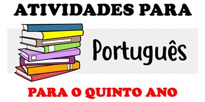 atividades de português para o quinto ano