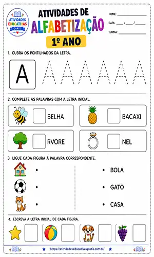 Folha de atividade de alfabetização para o 1º ano do ensino fundamental com foco na letra A. O material inclui exercícios de pontilhado para treinar a escrita da letra, atividades de completar palavras com a letra inicial, associação entre imagens e palavras e identificação de letras iniciais. A proposta é colorida, didática e ideal para imprimir em formato A4, auxiliando crianças no desenvolvimento da leitura, escrita e coordenação motora de forma simples e eficiente.