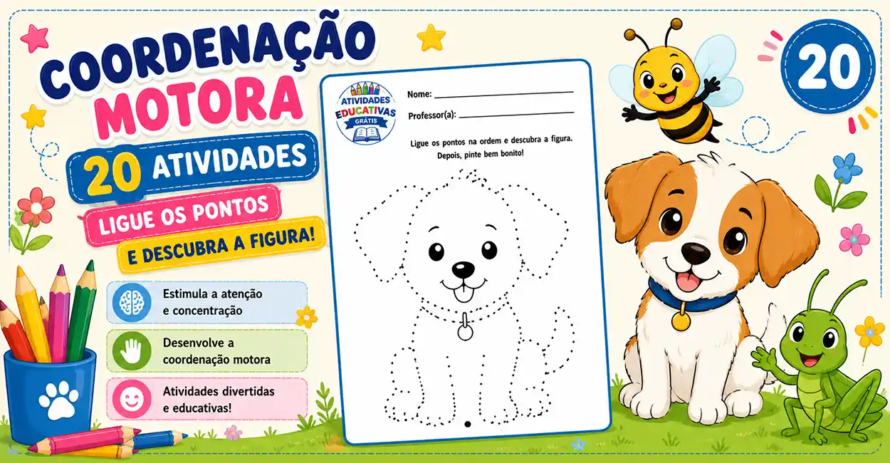 Capa infantil colorida de atividades de coordenação motora com 20 atividades educativas, mostrando um cachorrinho, uma abelha, um grilo e uma atividade de ligar os pontos.